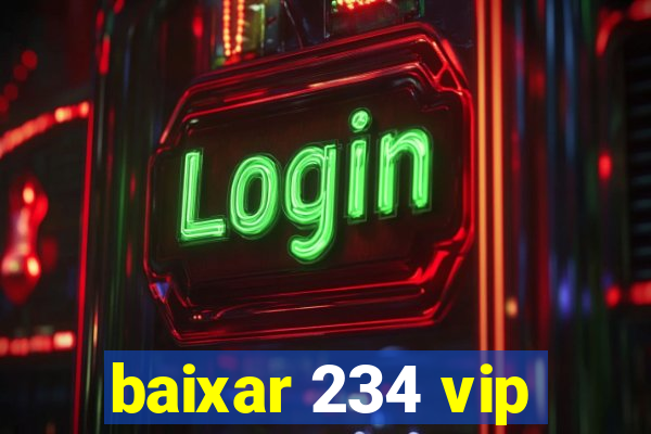 baixar 234 vip